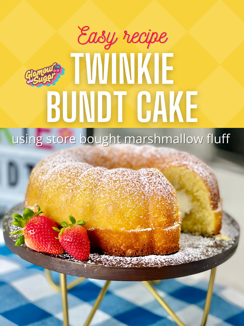 Twinkie Bundt Cake - Glamour and Sugar